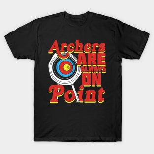 Archers Are Always On Point T-Shirt